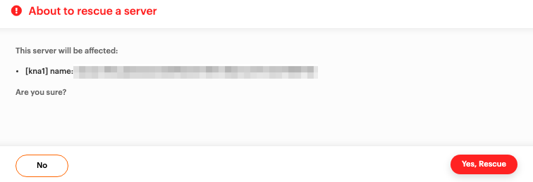 About to rescue a server, showing details about the Server name,
UUID and region with a question to confirm the rescue with "Yes,
Rescue" or cancel it with
"No".